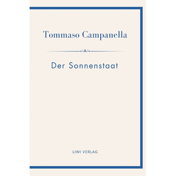 Tommaso Campanella: Der Sonnenstaat. Vollstndige Neuausgabe, (Hardcover)