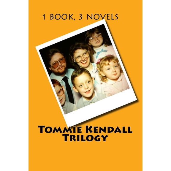 Tommie Kendall Trilogy Paperback 1517207452 9781517207458 Tommie Kendall