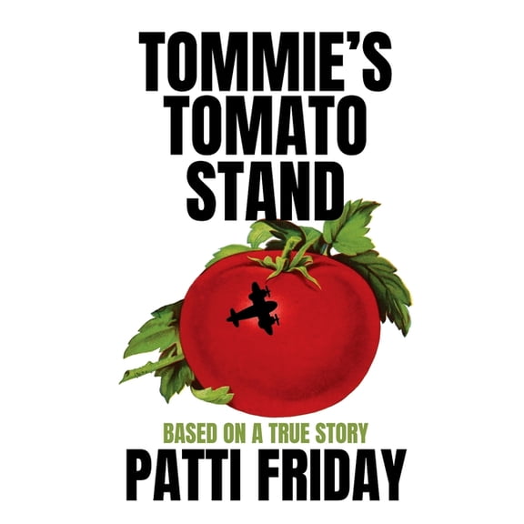 Tommie's Tomato Stand: Based On A True Story, (Paperback)