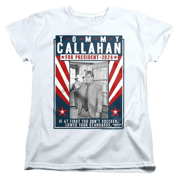 Tommy Boy Callahan for President 2024 Lower Your Standards Women's T Shirt, White, Small