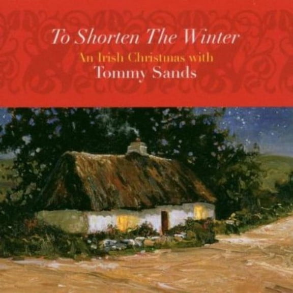 Tommy Sands - To Shorten the Winter - Music & Performance - CD