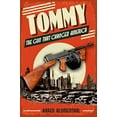 thumbnail image 1 of Pre-Owned Tommy: The Gun That Changed America (Hardcover) 1626720843 9781626720848, 1 of 1