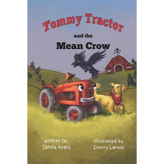 Tommy Tractor's Adventures Tommy Tractor and the Mean Crow, Book 8, (Paperback)