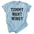 thumbnail image 1 of Tommy Want Wingy Shirt, Unisex Women's Men's Shirt, Wings Shirt, Movie Quote Shirt, Comedy Shirt, Heather Light Blue, Medium, 1 of 6