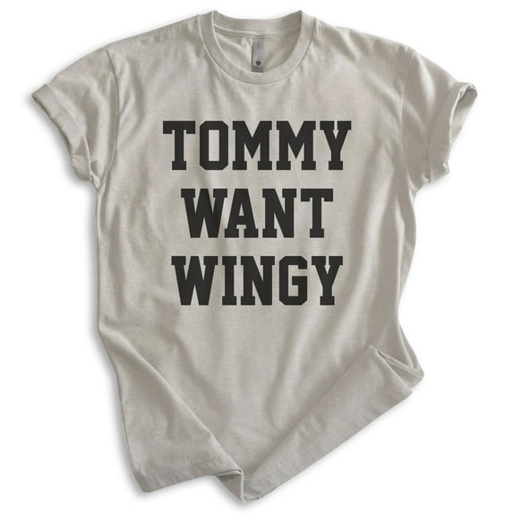 Tommy Want Wingy Shirt, Unisex Women's Men's Shirt, Wings Shirt, Movie Quote Shirt, Comedy Shirt, Light Silk Gray, X-Large