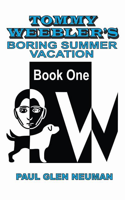 Tommy　Weebler's　Vacation　Boring　Summer　(Paperback)