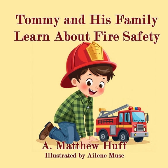 Tommy and His Family Learn About Fire Safety, (Paperback)