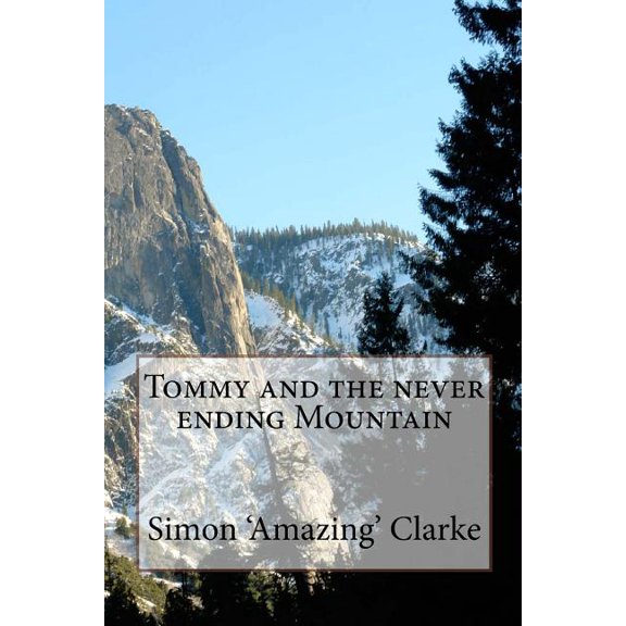 Tommy and the never ending mountain, (Paperback)