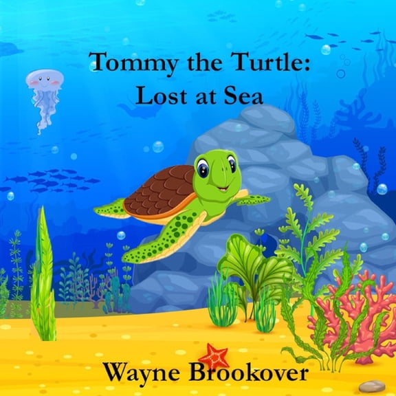 Tommy the Turtle: Lost At Sea, (Paperback)