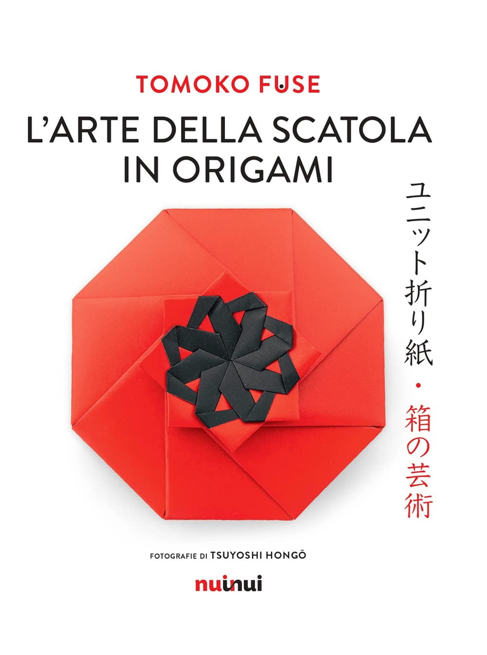 Tomoko Fuse,Tsuyoshi Hongo L'arte della scatola in origami (Hardcover)
