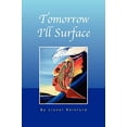 thumbnail image 1 of Tomorrow I'll Surface, 1 of 1