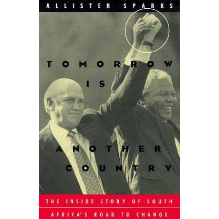 Tomorrow Is Another Country: The Inside Story of South Africa's Road to Change, (Paperback)
