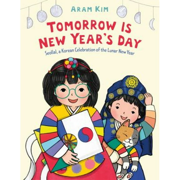 Pre-Owned Tomorrow Is New Year's Day: Seollal, a Korean Celebration of the Lunar New Year (Hardcover) 0374389284 9780374389284