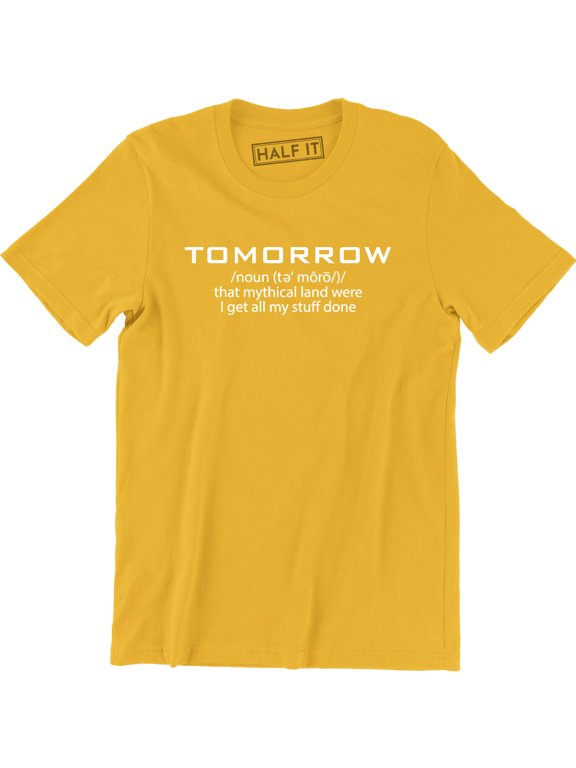 Tomorrow Noun - Dictionary Motivation Quotes Life Men's Gift T-Shirt