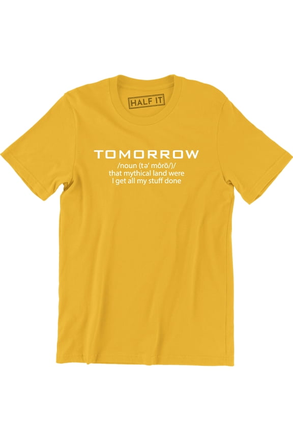 Tomorrow Noun - Dictionary Motivation Quotes Life Men's Gift T-Shirt