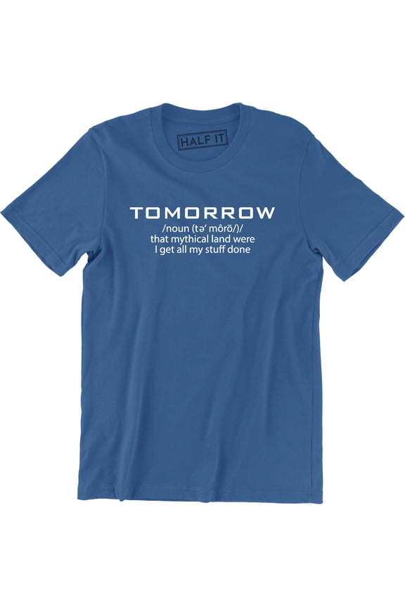 Tomorrow Noun - Dictionary Motivation Quotes Life Men's Gift T-Shirt