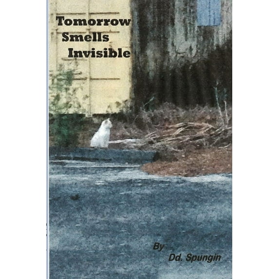 Tomorrow Smells Invisible, (Paperback)