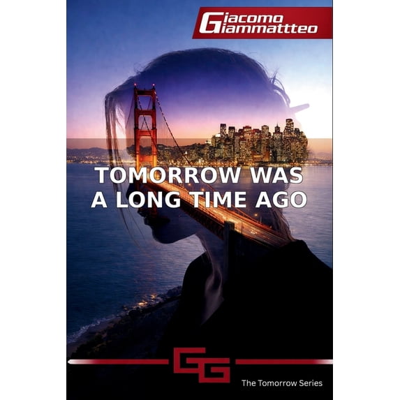 Tomorrow Was a Long Time Ago, (Paperback)