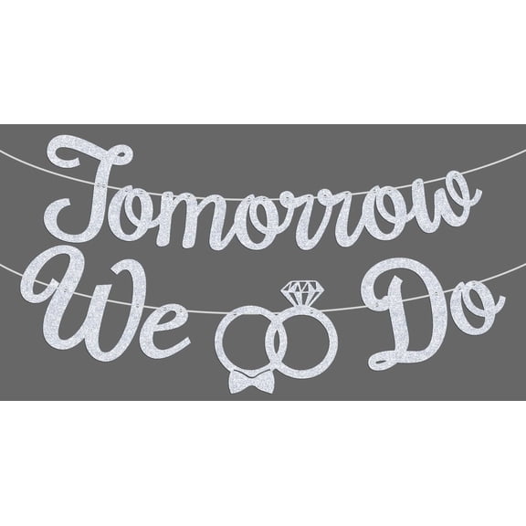 Tomorrow We Do Banner, Just Married, Cheers to Forever, Bridal Shower/Bride to Be/Engagement/Wedding Rehearsal Party Decorations Supplies