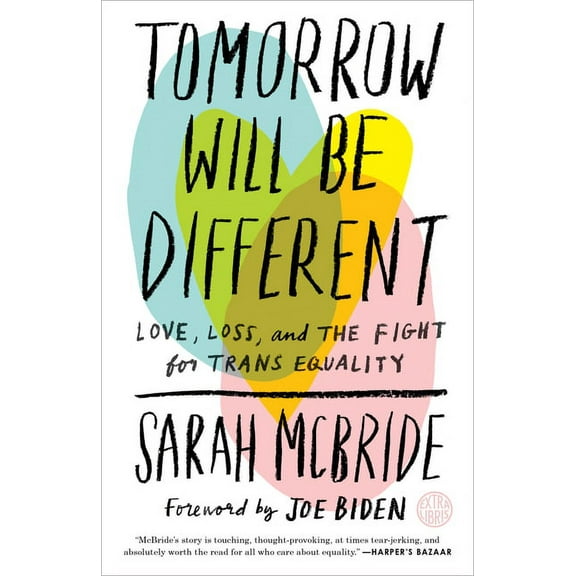 Tomorrow Will Be Different: Love, Loss, and the Fight for Trans Equality /]csarah McBride, (Paperback)