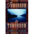 thumbnail image 1 of Tomorrow and Tomorrow (Paperback) by James C McKay, 1 of 1