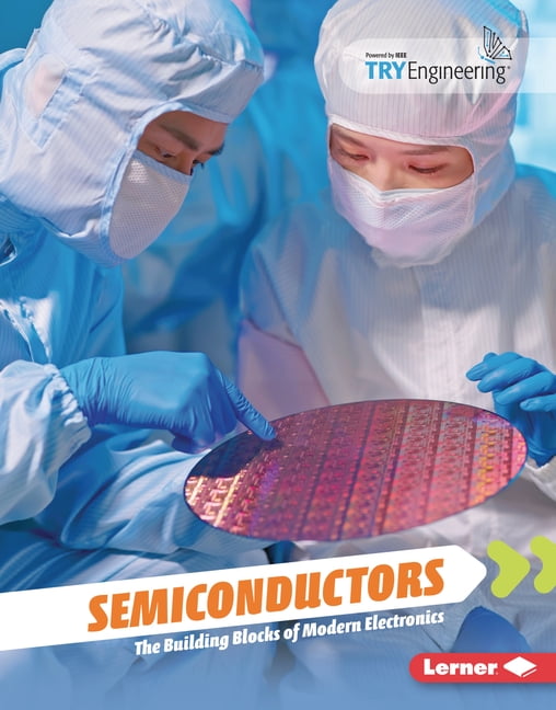 Tomorrow's Technology with Tryengineerin Semiconductors: The Building Blocks of Modern Electronics, (Hardcover)