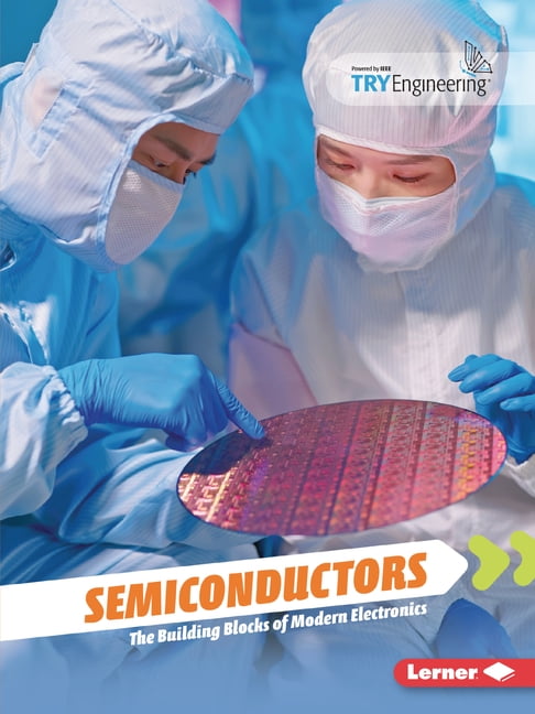 Tomorrow's Technology with Tryengineerin Semiconductors: The Building Blocks of Modern Electronics, (Paperback)