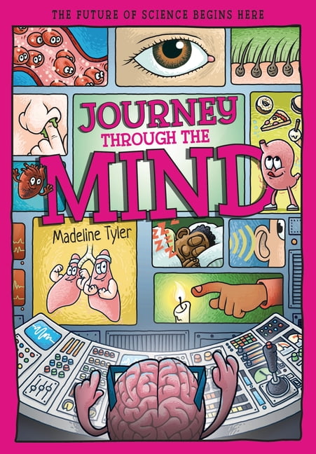 Tomorrow's World Journey Through the Mind: Unlocking the Brain's Secrets, One Thought at a Time, (Hardcover)