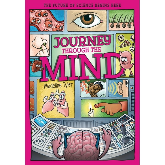 Tomorrow's World Journey Through the Mind: Unlocking the Brain's Secrets, One Thought at a Time, (Hardcover)
