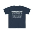 thumbnail image 1 of Tomorrow mythical land, stuff done  Unisex T-shirt S-3XL Procrastinator, 1 of 2