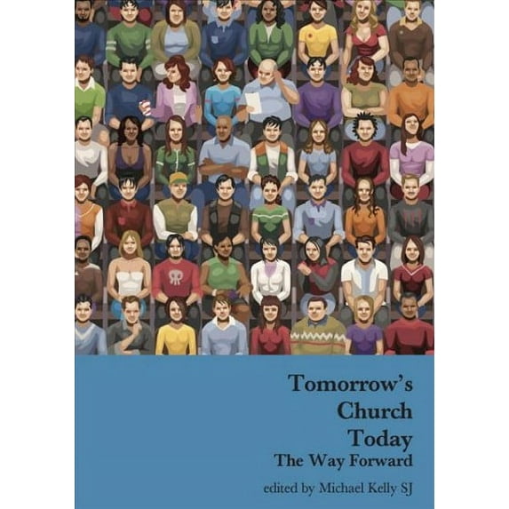 Tomorrow's Church Today: The Way Forward (Hardcover)