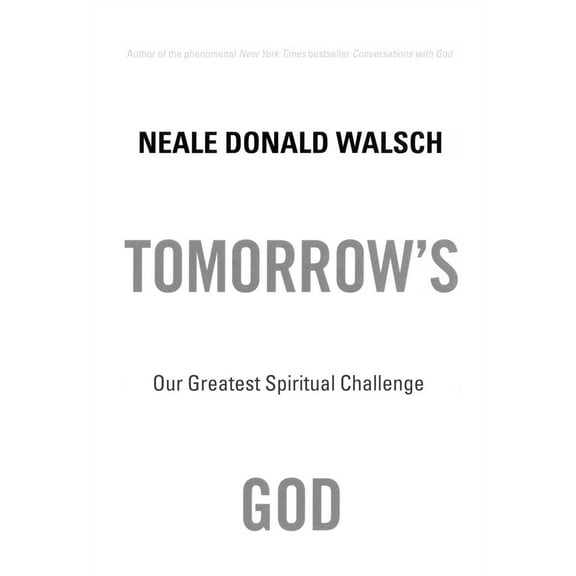 Tomorrow's God : Our Greatest Spiritual Challenge (Paperback)