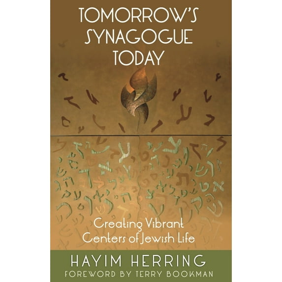 Tomorrow's Synagogue Today: Creating Vibrant Centers of Jewish Life, (Paperback)