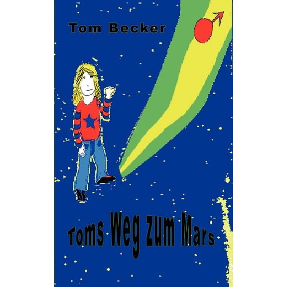 Toms Weg zum Mars, (Paperback)