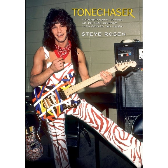 Tonechaser: Understanding Edward: My 26-Year Journey with Edward Van Halen, (Paperback)