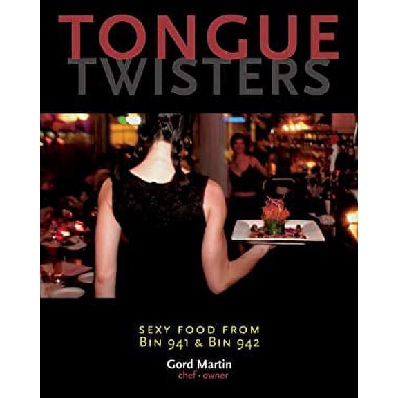Pre-Owned Tongue Twisters : Sexy Food from Bin 941 and Bin 942 (Paperback) 9781551521497