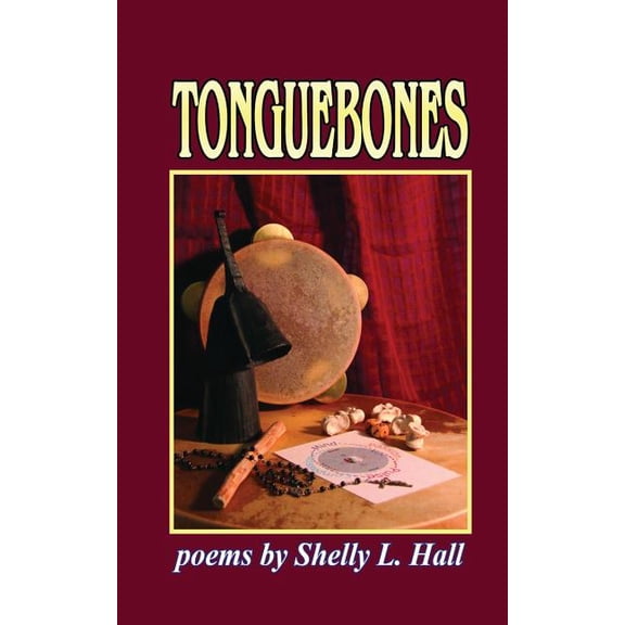 Tonguebones Paperback 1503248070 9781503248076 Shelly L. Hall