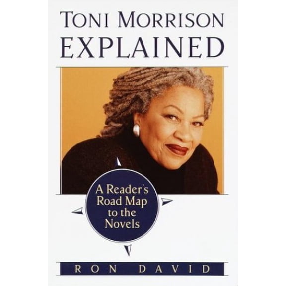 Pre-Owned Toni Morrison Explained: A Reader's Road Map to the Novels, 9780375707322, 0375707328, Paperback, First Edition edition