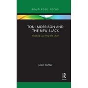 Toni Morrison and the New Black Reading God Help the Child, Paperback