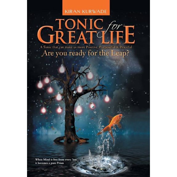 Tonic for Great Life: Are You Ready for the Leap?, (Hardcover)