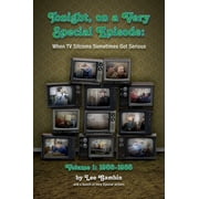 Tonight, On A Very Special Episode When TV Sitcoms Sometimes Got Serious Volume 1 hardback 1957-1985, Hardcover