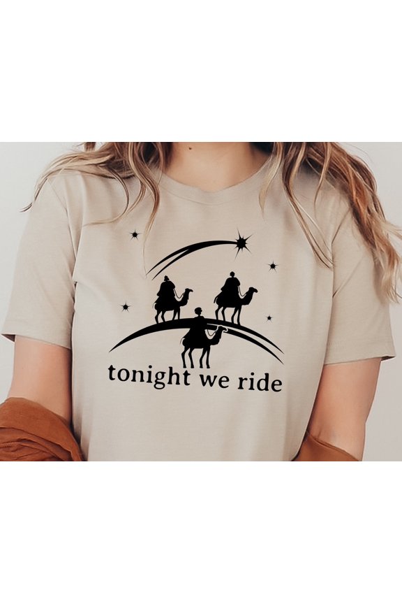 Tonight We Ride Christmas Shirt Three Wise Men Nativity Tee