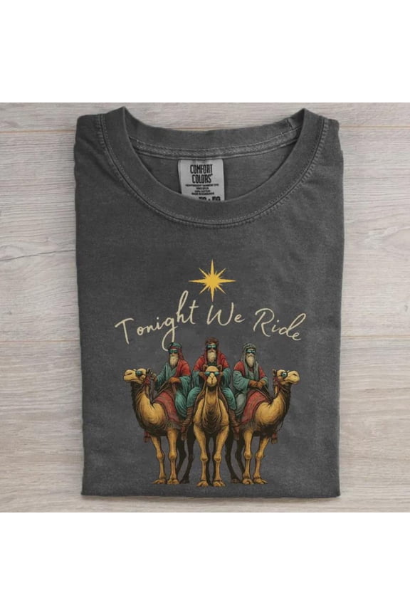 Tonight We Ride Shirt Three Wise Men Christmas Tee Funny Nativity Shirt Christian Holiday