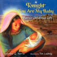 thumbnail image 1 of Pre-Owned Tonight You Are My Baby: Mary's Christmas Gift: A Christmas Holiday Book for Kids (Board book) 0061479993 9780061479991, 1 of 1