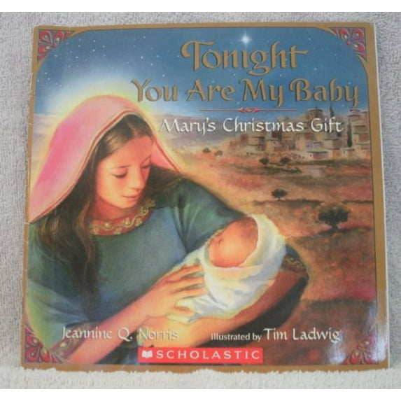 Pre-Owned Tonight You Are My Baby Mary's Christmas Gift (Paperback) 0545415438 9780545415439