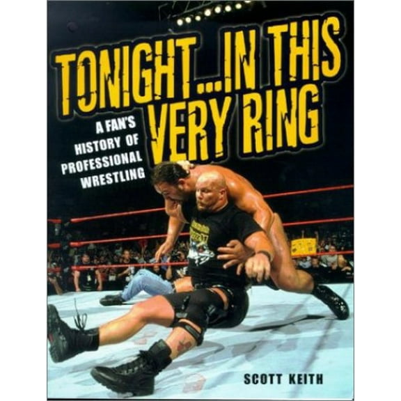 Pre-Owned Tonight in This Very Ring: A Fan's History of Professional Wrestling (Paperback) 0806524375 9780806524375