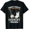 thumbnail image 1 of Tonights Forecast 99% Chance Of Country Music Lover T-Shirt., 1 of 3