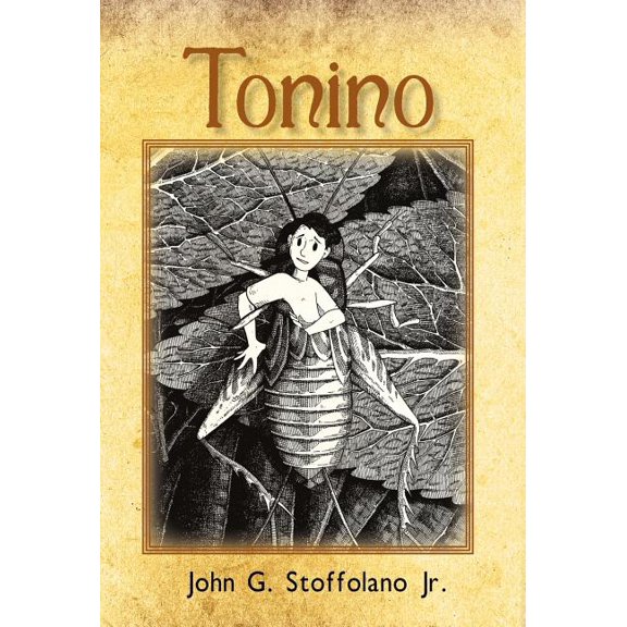 Tonino: The Adventures of a Boy/Cricket from Boston's North End (Hardcover) by John G Stoffolano