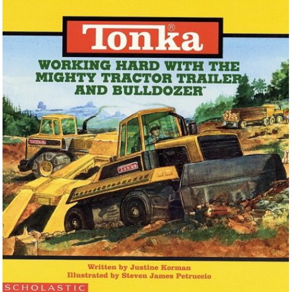 Pre-Owned Tonka: Working Hard With The Mighty Tractor Trailer And Bulldozer (Paperback) 0590134507 9780590134507