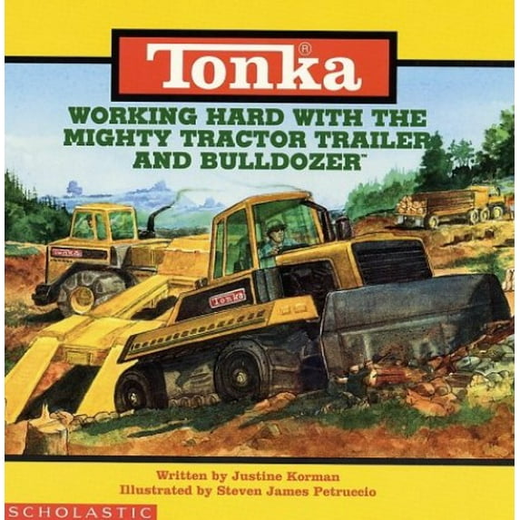Pre-Owned Tonka: Working Hard With The Mighty Tractor Trailer And Bulldozer (Paperback) 0590134507 9780590134507